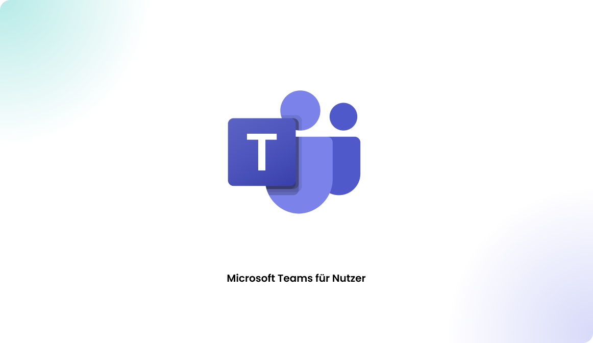 Microsoft Teams für Nutzer