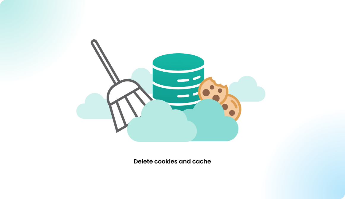 Delete cookies and cache